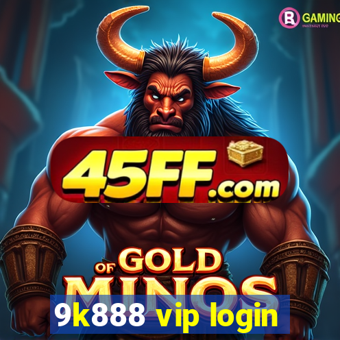 9k888 vip login